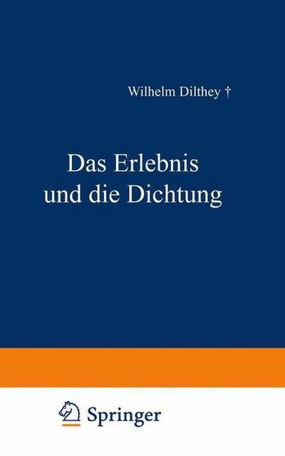 Das Erlebnis Und Die Dichtung: Lessing - Goethe, Novalis - Hoelderlin - Author Wilhelm Dilthey - Bøker - Vieweg+teubner Verlag - 9783663156093 - 1922