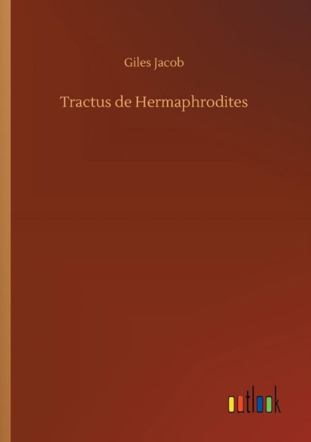 Cover for Giles Jacob · Tractus de Hermaphrodites (Paperback Book) (2018)