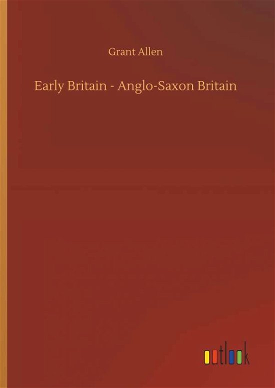 Cover for Allen · Early Britain - Anglo-Saxon Brita (Bog) (2019)