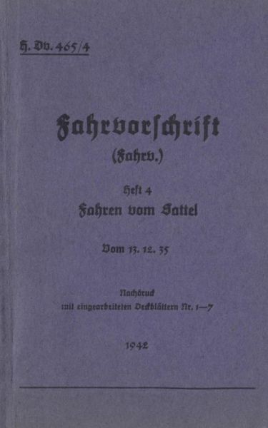 Cover for H.Dv. 465/4 Fahrvorschrift - Heft 4 - Fahren vom Sattel: Vom 13.12.35 - 1942 - Neuauflage 2019 (Paperback Book) (2019)