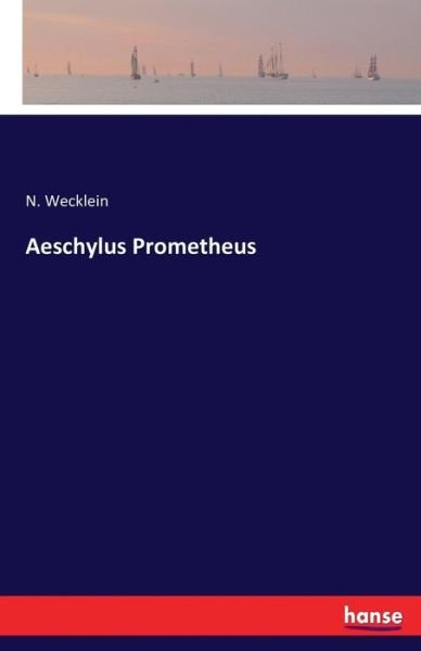Cover for N Wecklein · Aeschylus Prometheus (Paperback Book) (2016)