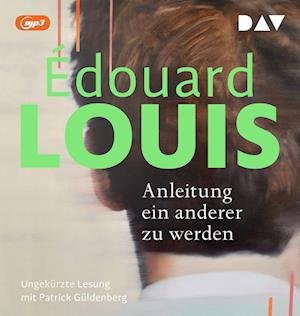 Cover for Édouard Louis · Anleitung ein anderer zu werden (CD)