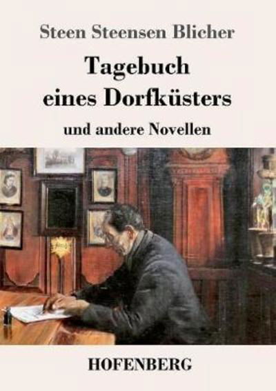 Tagebuch eines Dorfküsters - Blicher - Bücher -  - 9783743726093 - 28. Mai 2018