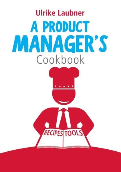 Cover for Laubner · A Product Manager's Cookbook (Buch) (2017)