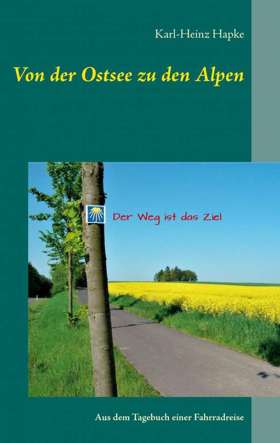 Cover for Karl-Heinz Hapke · Von der Ostsee zu den Alpen: Aus dem Tagebuch einer Fahrradreise (Paperback Book) (2020)