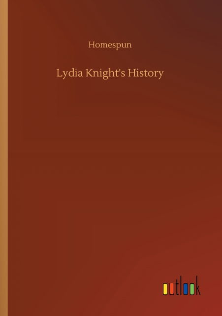 Cover for Homespun · Lydia Knight's History (Paperback Book) (2020)