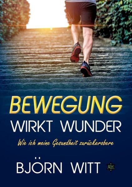 Cover for Witt · Bewegung wirkt Wunder (Bok) (2018)