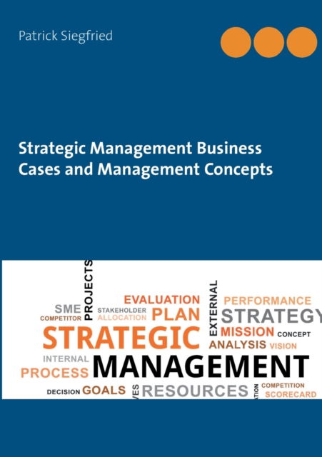 Cover for Patrick Siegfried · Strategic Management Business Cases and Management Concepts (Paperback Book) (2021)