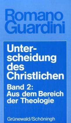 Cover for Romano Guardini · Unterscheidung des Christlichen, in 3 Bdn., Bd.2, Aus dem Bereich der Theologie (Paperback Book) (1994)