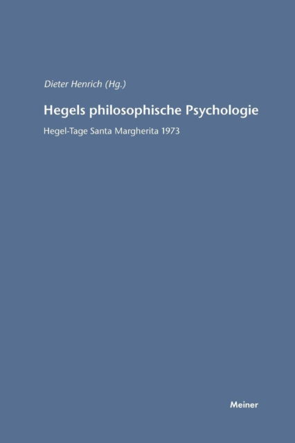 Hegels philosophische Psychologie - Dieter Henrich - Books - Felix Meiner - 9783787315093 - 1979