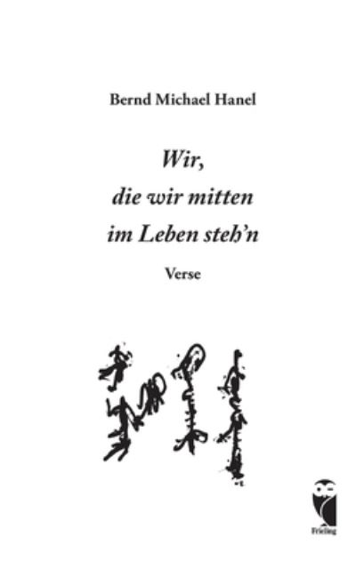 Cover for Bernd Michael Hanel · Wir, die wir mitten im Leben steh'n (Paperback Book) (2021)