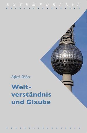 Cover for Gläßer · Weltverständnis und Glaube (Book)