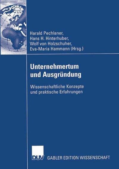 Cover for Harald Pechlaner · Unternehmertum Und Ausgrundung: Wissenschaftliche Konzepte Und Praktische Erfahrungen (Taschenbuch) [2007 edition] (2007)