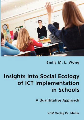 Cover for Emily M. L. Wong · Insights into Social Ecology of Ict Implementation (Paperback Book) (2008)
