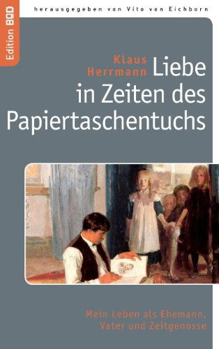 Cover for Klaus Herrmann · Liebe in Zeiten Des Papiertaschentuchs (Paperback Book) [German edition] (2008)