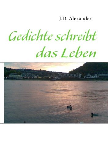 Cover for J D Alexander · Gedichte schreibt das Leben (Paperback Book) [German edition] (2009)