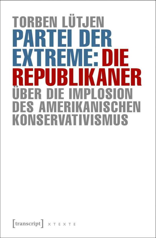 Partei der Extreme: Die Republik - Lütjen - Książki -  - 9783837636093 - 