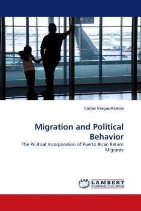 Cover for Carlos Vargas-ramos · Migration and Political Behavior: the Political Incorporation of Puerto Rican Return Migrants (Paperback Book) (2010)