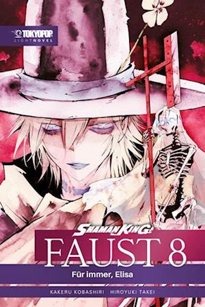 Cover for Kakeru Kobashiri · Shaman King - Faust 8 - Für Immer, Elisa - Light Novel (Bok) (2022)