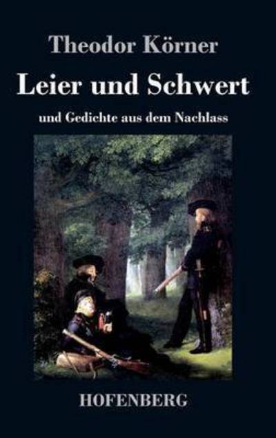 Cover for Theodor Korner · Leier Und Schwert (Hardcover Book) (2014)