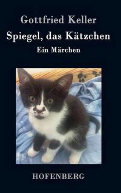 Cover for Gottfried Keller · Spiegel, Das Katzchen (Inbunden Bok) (2017)