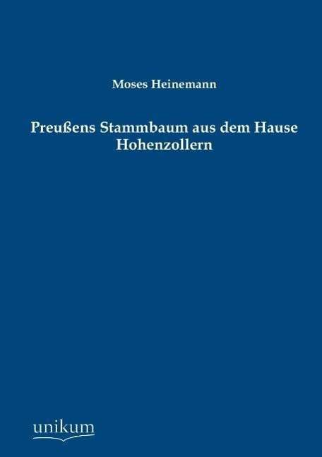 Cover for Moses Heinemann · Preussens Stammbaum aus dem Hause Hohenzollern (Paperback Book) [German edition] (2012)