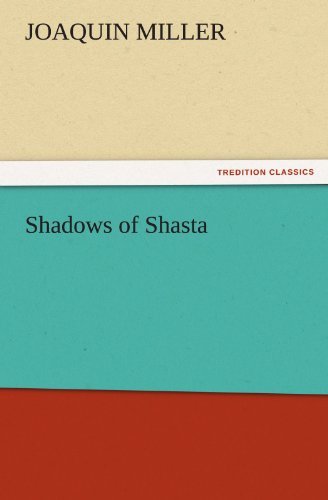 Cover for Joaquin Miller · Shadows of Shasta (Tredition Classics) (Paperback Book) (2012)