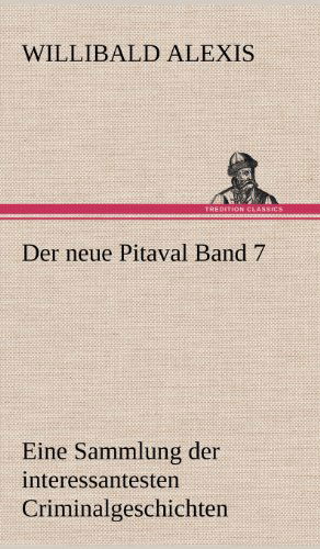 Cover for Willibald Alexis · Der Neue Pitaval Band 7 (Hardcover Book) [German edition] (2012)