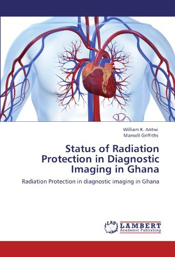 Cover for Mansell Griffiths · Status of Radiation Protection in Diagnostic Imaging in Ghana (Pocketbok) (2012)