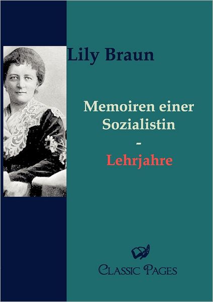 Cover for Lily Braun · Memoiren Einer Sozialistin (Paperback Book) [German edition] (2010)