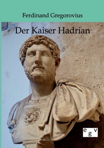 Cover for Ferdinand Gregorovius · Der Kaiser Hadrian (Paperback Book) [German edition] (2012)