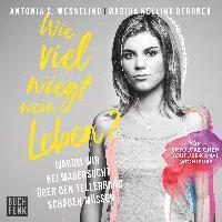 Cover for Antonia C. Wesseling · Wie viel wiegt mein Leben? (N/A) (2021)