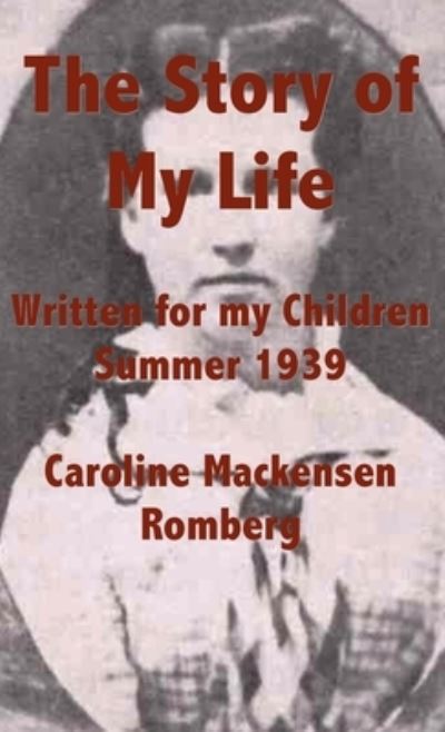 Cover for Caroline Mackensen Romberg · The Story of My Life (Hardcover Book) (2020)