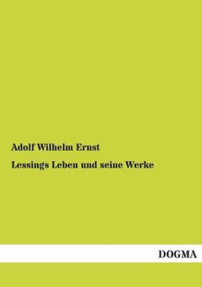 Cover for Adolf Wilhelm Ernst · Lessings Leben Und Seine Werke (Paperback Book) [German edition] (2013)