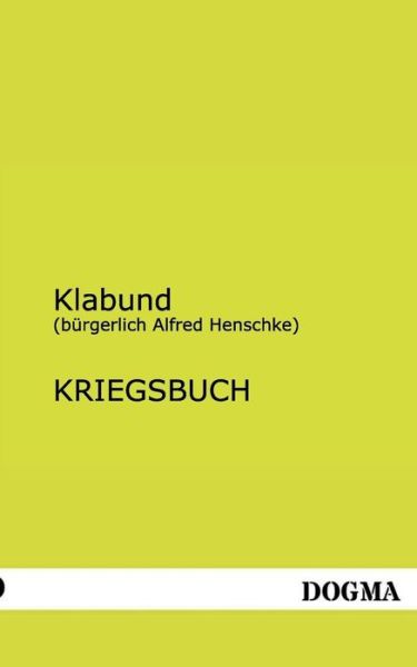 Cover for Burgerlich Alfred Henschke) Klabund · Kriegsbuch (Paperback Book) [German edition] (2013)