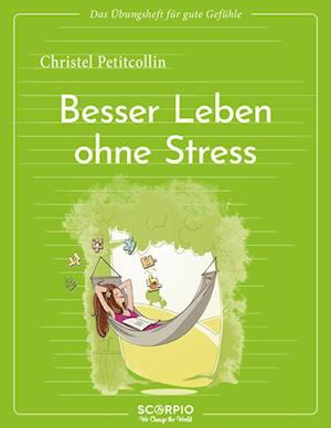 Cover for Christel Petitcollin · Das Übungsheft für gute Gefühle – Besser leben ohne Stress (Book) (2024)