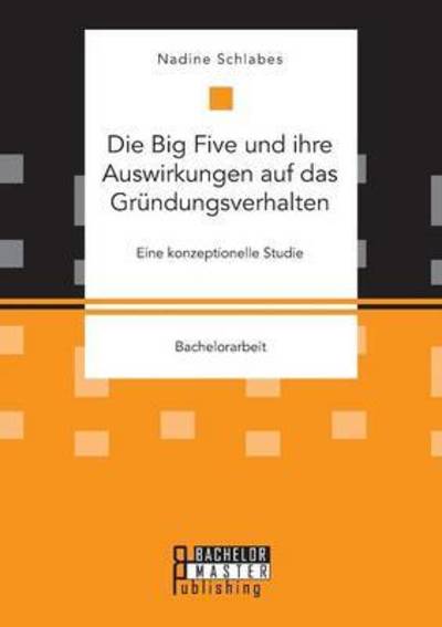 Die Big Five und ihre Auswirku - Schlabes - Books -  - 9783959930093 - June 9, 2016