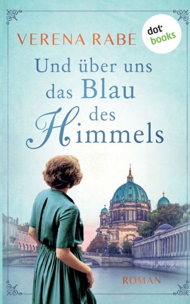 Cover for Rabe · Und über uns das Blau des Himmels (Book) (2019)