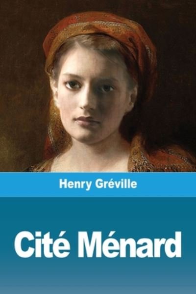 Cover for Henry Gréville · Cite Menard (Pocketbok) (2020)