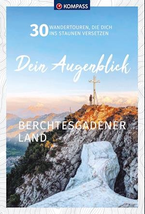 Cover for KOMPASS-Karten GmbH · KOMPASS Dein Augenblick Berchtesgadener Land (Paperback Book) (2022)