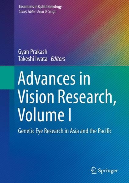 Cover for Advances in Vision Research, Volume I: Genetic Eye Research in Asia and the Pacific - Essentials in Ophthalmology (Innbunden bok) [1st ed. 2017 edition] (2017)