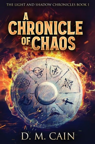 A Chronicle Of Chaos - D M Cain - Livros - NEXT CHAPTER - 9784867450093 - 8 de abril de 2021