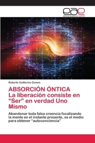 Cover for Gomes · ABSORCIÓN ÓNTICA La liberación co (Book) (2020)