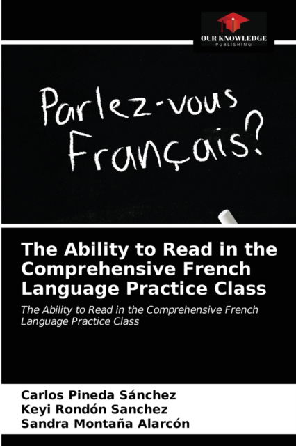 Cover for Carlos Pineda Sánchez · The Ability to Read in the Comprehensive French Language Practice Class (Paperback Book) (2021)