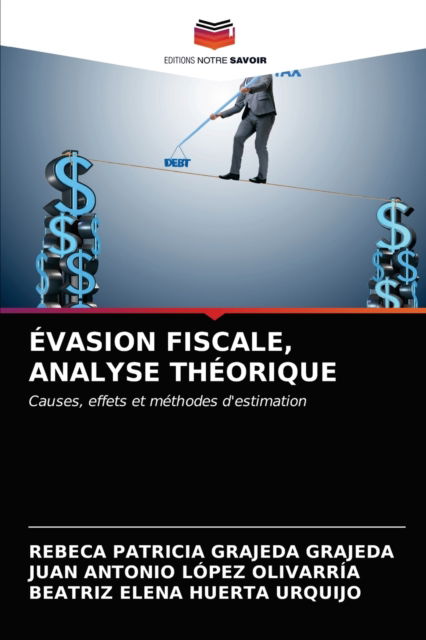 Cover for Rebeca Patricia Grajeda Grajeda · Evasion Fiscale, Analyse Theorique (Paperback Book) (2021)