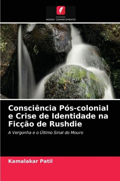 Cover for Kamalakar Patil · Consciencia Pos-colonial e Crise de Identidade na Ficcao de Rushdie (Paperback Book) (2021)
