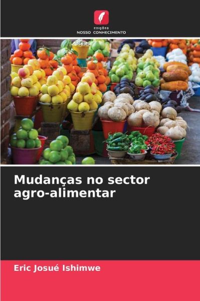 Cover for Eric Josue Ishimwe · Mudancas no sector agro-alimentar (Paperback Book) (2021)