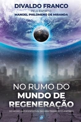 Cover for Divaldo Pereira Franco · No Rumo do Mundo de Regeneracao (Pocketbok) (2020)