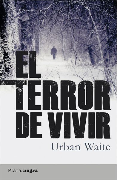 Cover for Urban Waite · El Terror De Vivir (Paperback Book) [Spanish edition] (2011)