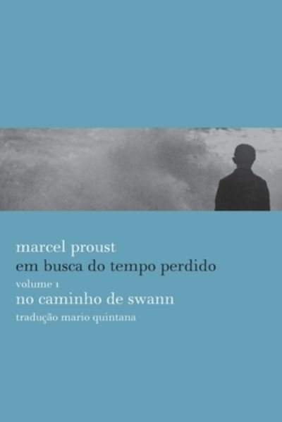 Cover for Marcel Proust · Em Busca Do Tempo Perdido 1 No Caminho de Swann (Pocketbok) (2021)